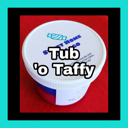 Tub O' Taffy! (Ready To Ship)